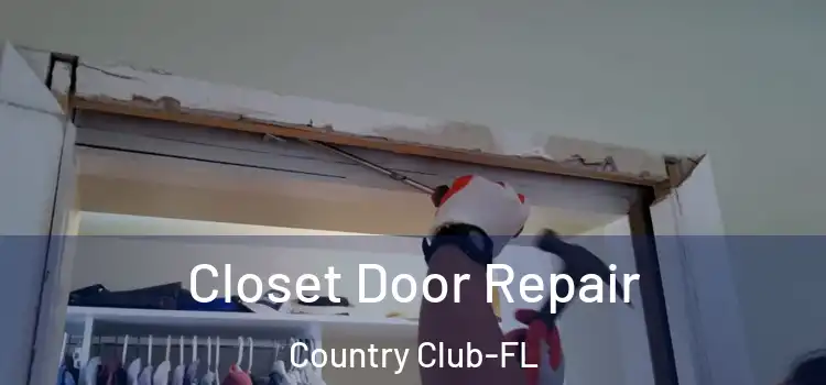 Closet Door Repair Country Club-FL