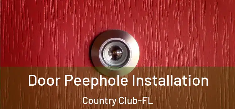 Door Peephole Installation Country Club-FL