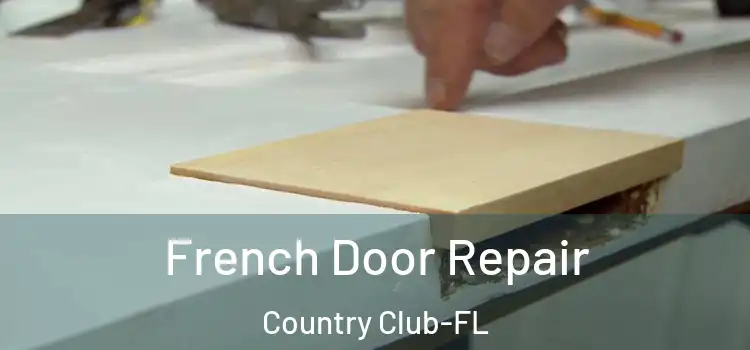 French Door Repair Country Club-FL