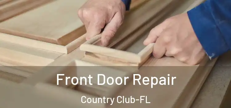 Front Door Repair Country Club-FL